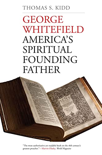George Whitefield: America’s Spiritual Founding Father